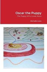 Oscar the Puppy: The Puppy Who Loves Jesus