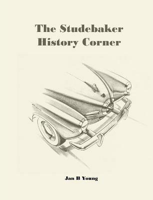 The Studebaker History Corner - Jan Young - cover