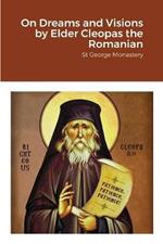 On Dreams and Visions by Elder Cleopas the Romanian: St George Monastery