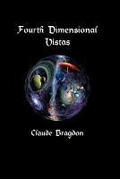 Four Dimensional Vistas - Claude Fayette Bragdon - cover