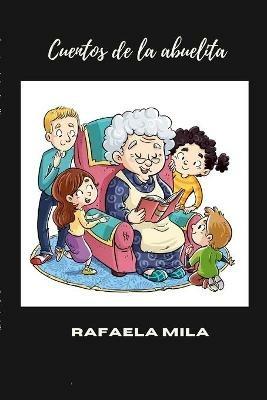 Cuentos de la abuelita - Rafaela Mila - cover