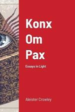 Konx Om Pax: Essays in Light