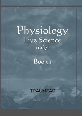 Physiology - Live Science - Book 1 - Traumear - cover