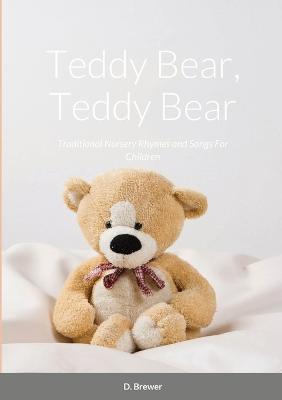 Teddy Bear, Teddy Bear, Traditional Nursery Rhymes and Songs For Children - cover