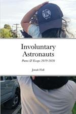 Involuntary Astronauts: Poems & Essays, 2019-2020