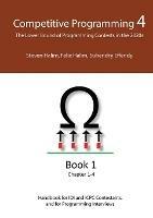 Competitive Programming 4 - Book 1: The Lower Bound of Programming Contests in the 2020s - Steven Halim,Felix Halim,Suhendry Effendy - cover