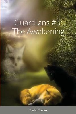 Guardians #5: The Awakening - Travis Thomas - cover
