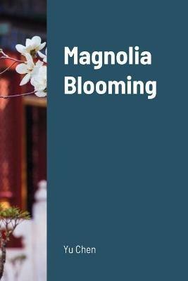 Magnolia Blooming - Yu Chen - cover