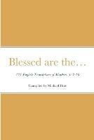 Blessed are the... 121 English Translations of Matthew 5: 3-10