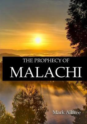The Prophecy of Malachi - Mark Allfree - cover