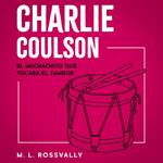 Charlie Coulson: El Muchachito Que Tocaba El Tambor