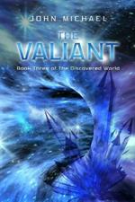 The Valiant: Book Three of The Discovered World