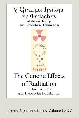 The Genetic Effects of Radiation (Deseret Alphabet edition) - Isaac Asimov,Theodosius Dobzhansky - cover