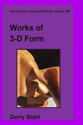 Works of 3-D Form in Color - Gerry Stahl - cover