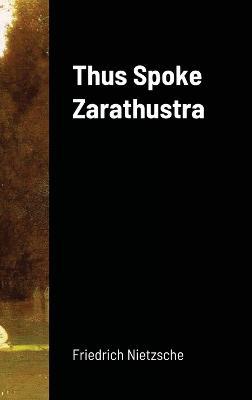 Thus Spoke Zarathustra - Friedrich Nietzsche - cover