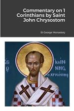 Commentary on 1 Corinthians by Saint John Chrysostom