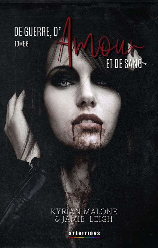 De Guerre, d'Amour et de Sang - tome 6 [Livre lesbien, roman lesbien] - Jamie Leigh,Kyrian Malone - ebook