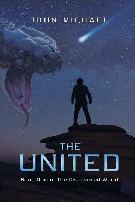 The United: Book One of the Discovered World - John Michael - cover