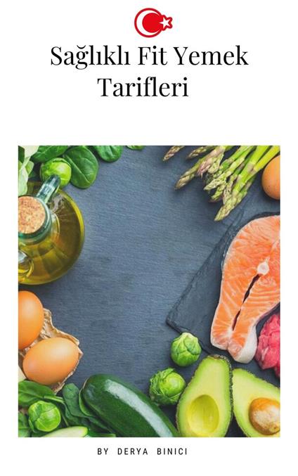 Saglikli Fit Yemek Tarifleri - Derya Binici - ebook