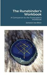The Runebinder's Workbook: A Companion to the Runecaster's Workbook