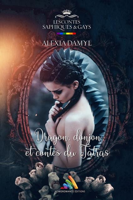 Dragon, donjon et contes du Tatras | Roman lesbien, livre lesbien - Alexia Damyl,Homoromance Éditions - ebook