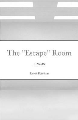 The Escape Room: A Novella - Derek Harrison - cover