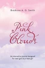 Pink Clouds: An Interactive Journal Designed for Teen Girls by a Teen Girl