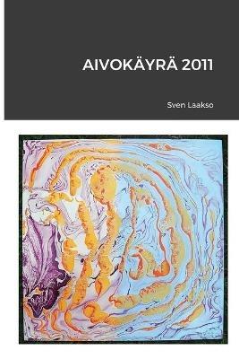 Aivokayra 2011 - Sven Laakso - cover
