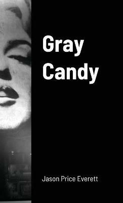 Gray Candy - Jason Price Everett - cover