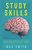 Study Skills: How to Prepare for Exams, Term Papers, and Essays - Max Smith - cover