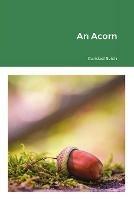 An Acorn - Caridad Svich - cover