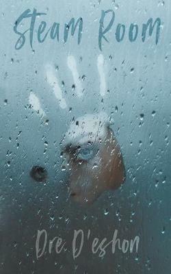 Steam Room: Lost Tears In Heat - Dre D'Eshon - cover