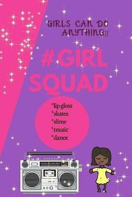 Girls Can Do Anything: #GirlSquad - Keyotta Collins,A'Miya Collins,Kaylee Collins - cover