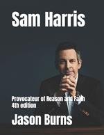 Sam Harris: Provocateur of Reason and Faith 4th edition