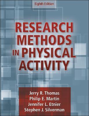 Research Methods in Physical Activity - Jerry R. Thomas,Philip Martin,Jennifer L. Etnier - cover