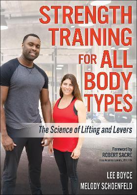 Strength Training for All Body Types: The Science of Lifting and Levers - Lee Boyce,Melody Schoenfeld - cover