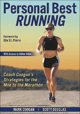 Personal Best Running: Coach Coogan's Strategies for the Mile to the Marathon - Mark Coogan,Scott Douglas - cover
