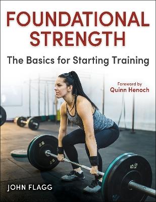 Foundational Strength: The Basics for Starting Training - John Flagg - cover
