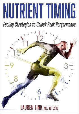 Nutrient Timing: Fueling Strategies to Unlock Peak Performance - Lauren Link - cover