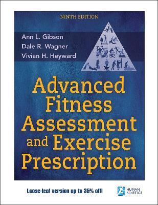 Advanced Fitness Assessment and Exercise Prescription - Ann L. Gibson,Dale R. Wagner,Vivian H. Heyward - cover