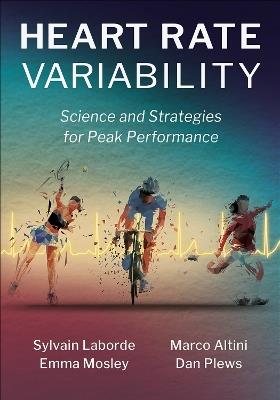 Heart Rate Variability: Science and Strategies for Peak Performance - Sylvain Laborde,Marco Altini,Emma Mosley - cover