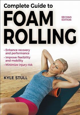 Complete Guide to Foam Rolling - Kyle Stull - cover