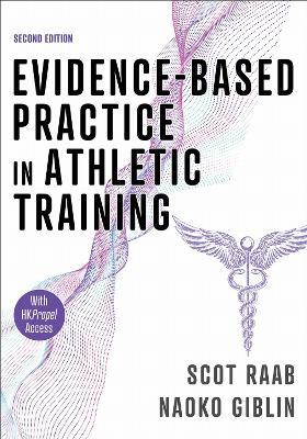 Evidence-Based Practice in Athletic Training - Scot Raab,Naoko Giblin - cover