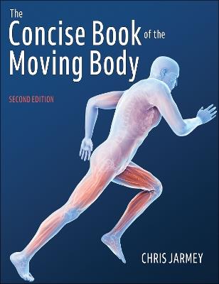 The Concise Book of the Moving Body - Chris Jarmey - cover
