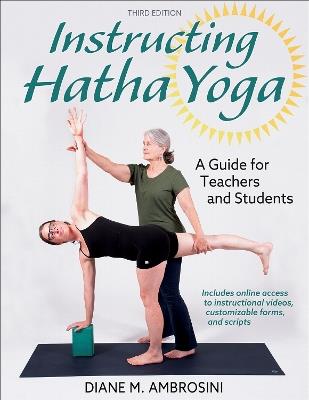 Instructing Hatha Yoga: A Guide for Teachers and Students - Diane M. Ambrosini - cover