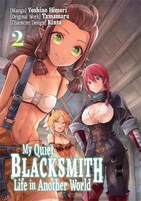 My Quiet Blacksmith Life in Another World: Volume 2 (Manga) - piyo,Tamamaru,Yoshino Himori - cover