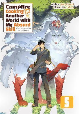 Campfire Cooking in Another World With My Absurd Skill: Omnibus 5 (Light Novel) - Kevin Chen,Masa,Ren Eguchi - cover