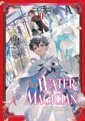 The Water Magician: Arc 1 Volume 2 (Light Novel) - Kashi Kamitoma,Nokito,Tadashi Kubo - cover