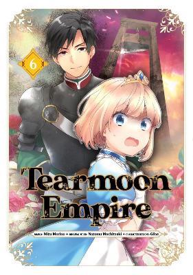 Tearmoon Empire (Manga): Volume 6 - Mizu Morino,Nozomu Mochitsuki,Tristan Hill - cover