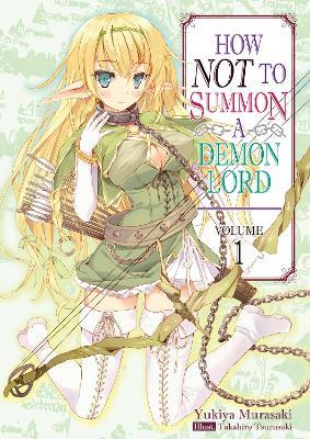 How NOT to Summon a Demon Lord: Volume 1 - Yukiya Murasaki - cover